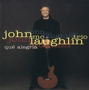 John McLaughlin Trio - Qué Alegría (CD)