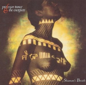 Professor Trance & The Energisers - Shaman's Breath (CD)