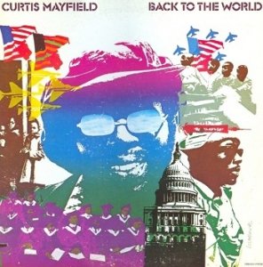 Curtis Mayfield - Back To The World (LP)