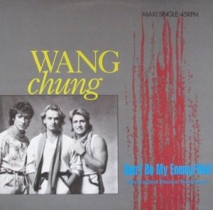 Wang Chung - Don't Be My Enemy / Wait (Extended Dance Remixes) (12'')