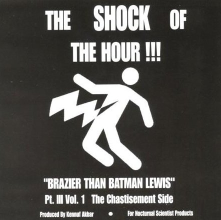 Kennuf Akbar - The Shock Of The Hour !!! / Brazier Than Batman Lewis Pt. III Vol. 1 The Chastisement Side (CD)