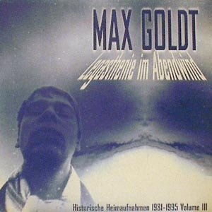 Max Goldt - Legasthenie Im Abendwind (Historische Heimaufnahmen 1981-1995 Volume III) (LP)
