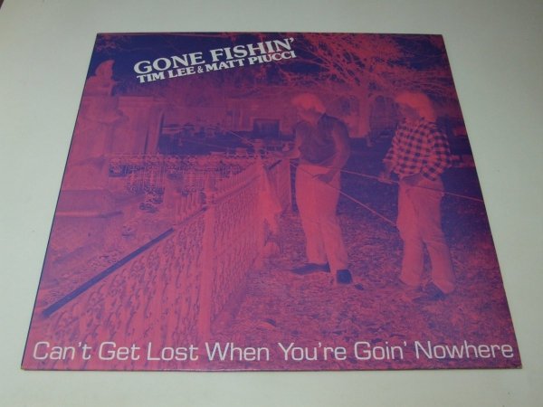 Matt Piucci &amp; Tim Lee - Gone Fishin' - Can't Get Lost When You're Goin' Nowhere (LP)