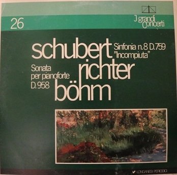 Schubert, Richter, Böhm - Sinfonia N.8 D.759 "Incompiuta". Sonata Per Pianoforte D.958 (LP)