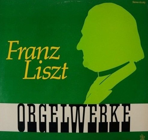 Franz Liszt, Kurt Rapf - Orgelwerke (LP)