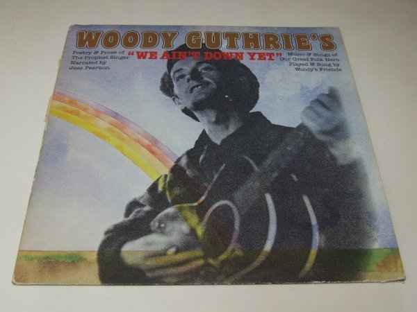 Jess Pearson With Woody's Friends - Woody Guthrie's &quot;We Ain't Down Yet' (LP)