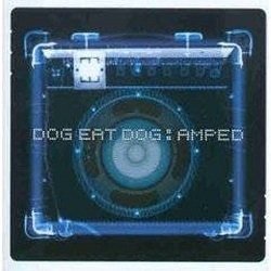Dog Eat Dog - Amped (CD)