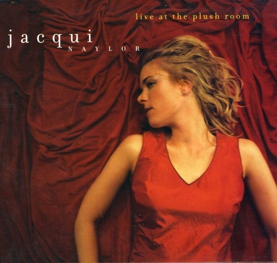 Jacqui Naylor - Live At The Plush Room (CD)