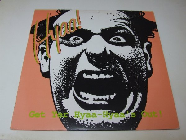 Hyaa! - Get Yer Hyaa-Hyaa`s Out! (LP)