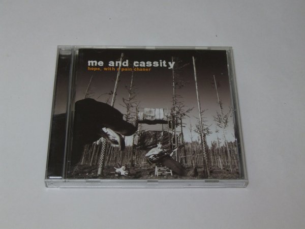 Me And Cassity - Hope, With A Pain Chaser (CD)