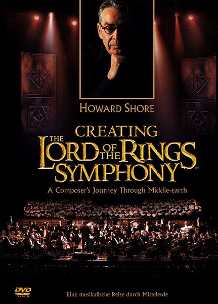 Howard Shore - Creating The Lord Of The Rings Symphony - A Composer's Journey Through Middle-earth (DVD)