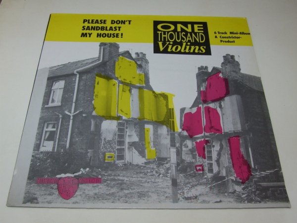 One Thousand Violins - Please Don't Sandblast My House! (LP)