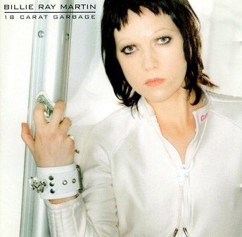 Billie Ray Martin - 18 Carat Garbage (CD)