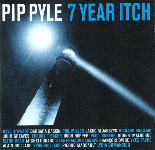 Pip Pyle - 7 Year Itch (CD)