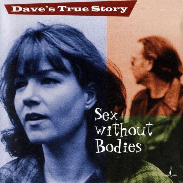 Dave's True Story - Sex Without Bodies (CD)