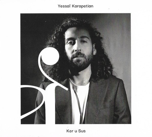 Yessaï Karapetian - Ker U Sus (CD)