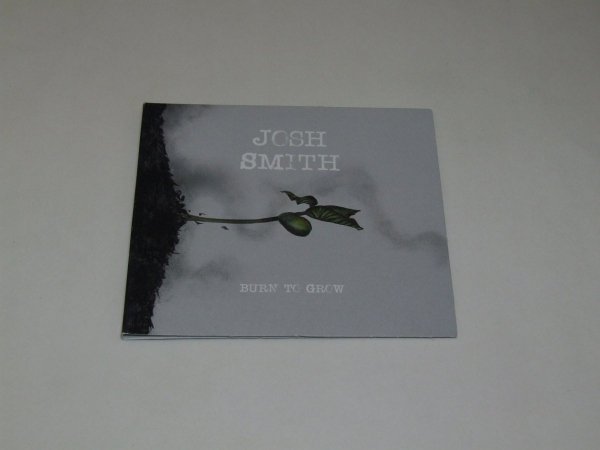 Josh Smith - Burn To Grow (CD)