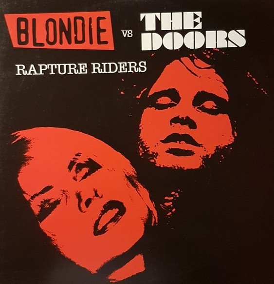 Blondie vs. The Doors - Rapture Riders (12'')
