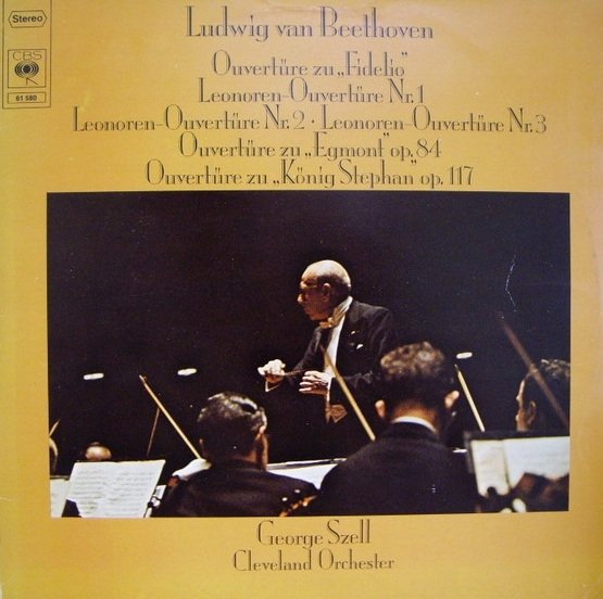 Ludwig van Beethoven, George Szell, Cleveland Orchester - Ouvertüre zu „Fidelio“ • Leonoren-Ouvertüre Nr. 1 • Leonoren-Ouvertüre Nr. 2 • Leonoren-Ouvertüre Nr. 3 • Ouvertüre zu „Egmont“ op. 84 • Ouvertüre zu „König Stephan“ op. 117 (LP)
