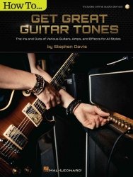 How to Get Great Guitar Tones by Stephen Davis