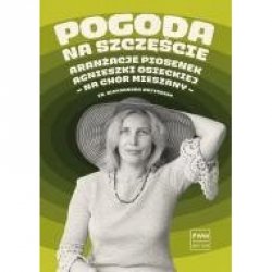 PWM Pogoda na szczęście Aranżacje piosenek Osieckiej na chór mieszany