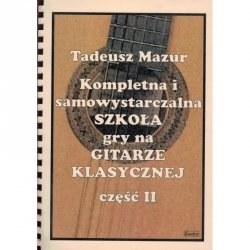 Contra Tadeusz Mazur Kompletna i samowystarczalna szkoła gry na gitarze klasycznej część II