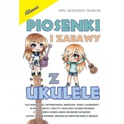 Absonic Piosenki i Zabawy z Ukulele Grzegorz Templin