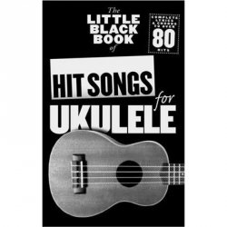 The Little Black Songbook: Hit Songs For Ukulele