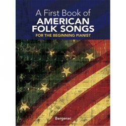 Bergerac My First Book of American Folk Songs 