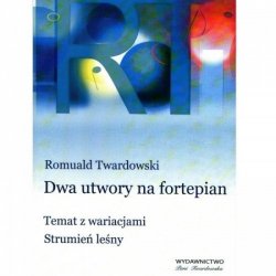 Romuald Twardowski Dwa utwory na fortepian