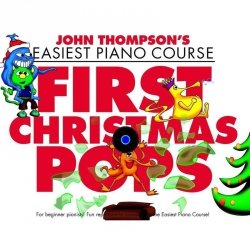 John Thompson's Easiest Piano Course: First Christmas Pops