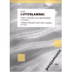 PWM Witold Lutosławski Trzy utwory dla młodzieży na fortepian