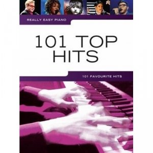 Really Easy Piano: 101 Top Hits