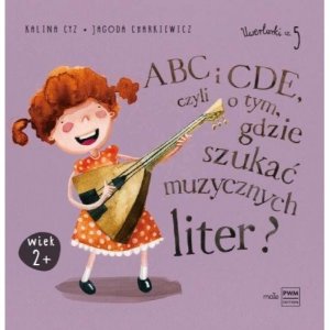 PWM Cyz Charkiewicz ABC i CDE, czyli o tym, gdzie szukać muzycznych liter