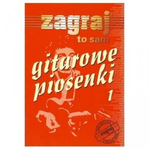 Zagraj To Sam Gitarowe Piosenki cz 1
