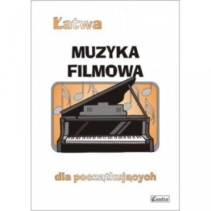Contra Łatwa muzyka filmowa dla początkujących na fortepian
