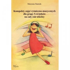IMPULS Konspekty zajęć rytmiczno-muzycznych 5-6lat