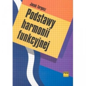 PWM Targosz Podstawy harmonii funkcyjnej 