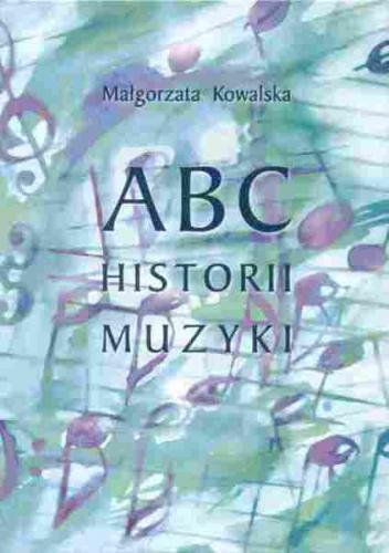 ABC HISTORII MUZYKI KOWALSKA EBOOK DOWNLOAD ABC HISTORII MUZYKI KOWALSKA EBOOK DOWNLOAD