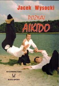 Poznaj Aikido - Jacek Wysocki