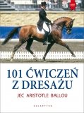 Książka 101 ĆWICZEŃ Z DRESAŻU - J. Aristotle Ballou