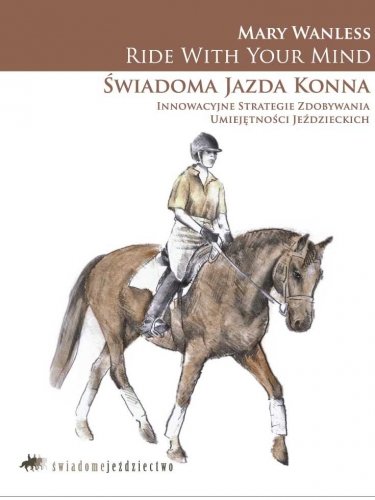 Ride With Your Mind - Świadoma jazda konna - Mary Wanless