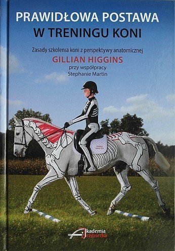 Książka PRAWIDŁOWA POSTAWA W TRENINGU KONI - G. Higgins