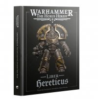 Horus Heresy – Liber Hereticus: Traitor Legiones Astartes Army Book 