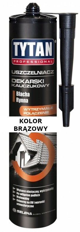 TYTAN USZCZELNIACZ DEKARSKI KAUCZUKOWY BRĄZOWY 310ml 