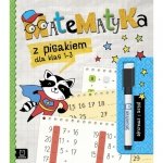 Matematyka z pisakiem klasa 1-3 pisz i zmazuj Zadania