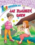 Jak złagodzić gniew 100 sposobów Książka o emocjach