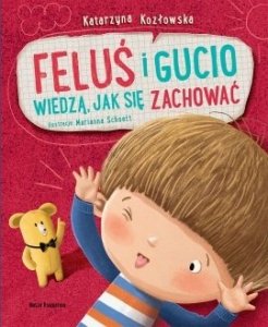 Feluś i Gucio wiedzą jak sie zachować  K.Kozłowska