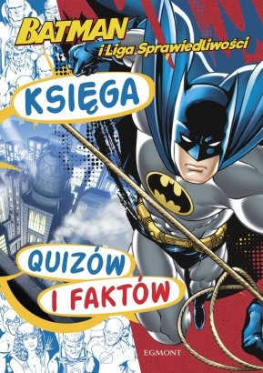 Batman i Liga Sprawiedliwości Księga quizów i faktów 