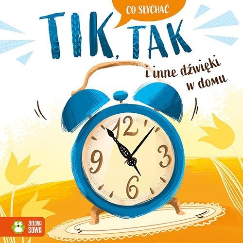 Co słychać? Tik Tak i inne dźwięki w domu Rozwój mowy